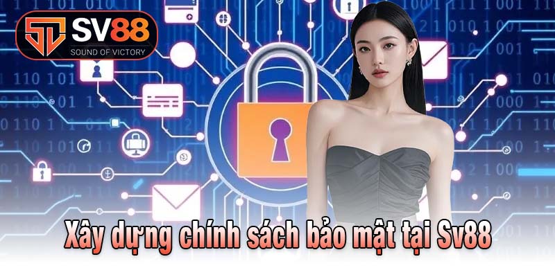 Xây dựng chính sách bảo mật tại Sv88