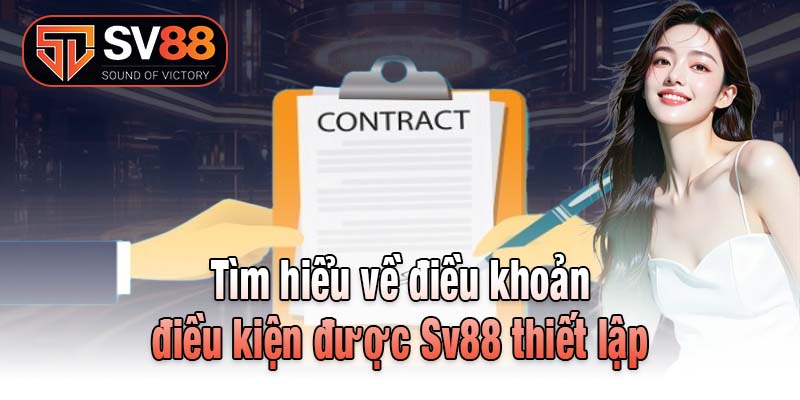 Tìm hiểu về điều khoản điều kiện được Sv88 thiết lập