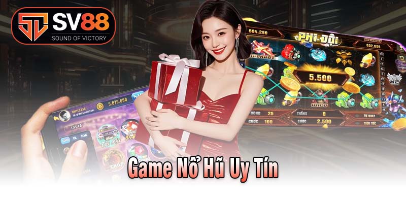 Game Nổ Hũ Uy Tín