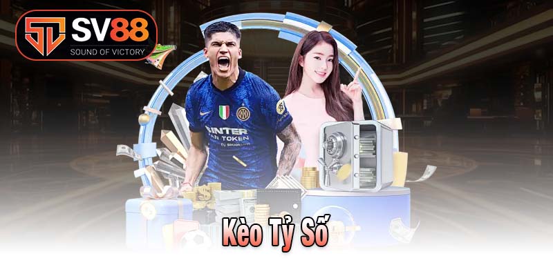 Kèo Tỷ Số