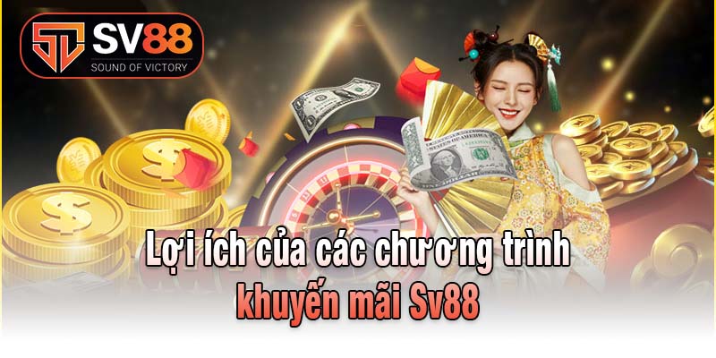Lợi ích của các chương trình khuyến mãi Sv88