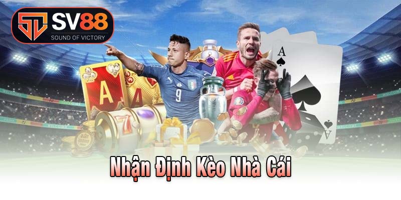 Nhận Định Kèo Nhà Cái
