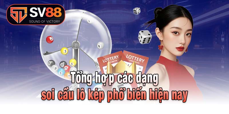 Tổng hợp các dạng soi cầu lô kép phổ biến hiện nay