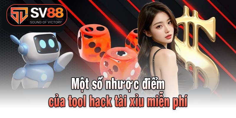 Một số nhược điểm của tool hack tài xỉu miễn phí